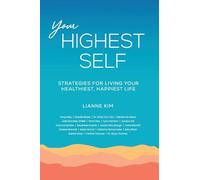 Your Highest Self: Strategies for living your healthiest, happiest life