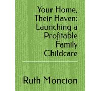 Your Home, Their Haven: Launching a Profitable Family Childcare