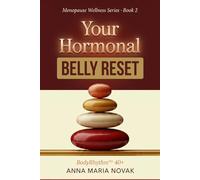Your Hormonal Belly Reset: 12-Week Perimenopause & Menopause Weight Loss Protocol for Women Over 40: Calm Cortisol, Rebuild Metabolism and Lose Belly Fat Without Dieting (Menopause Wellness Series)