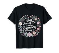 Your Idea of Me Isn'T Mine To Live Up To - Camiseta
