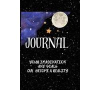 Your Imagination And Goals Can Become A Reality: Embrace Your Imagination/100 pages