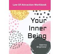 Your Inner Being: Law of Attraction Workbook