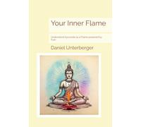 Your Inner Flame: Understand Ayurveda as a Flame powered by Fuel