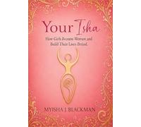 Your Isha: How Girls Become Women and Build Their Lives. Period.