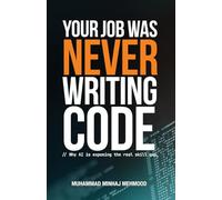 YOUR JOB WAS NEVER WRITING CODE: WHY AI IS EXPOSING THE REAL SKILL GAP