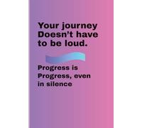 Your journey doesn’t have to be loud. Progress is progress, even in silence: Soft, comforting, and encouraging - ideal for a guided self-reflection or gratitude journal
