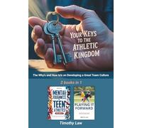 Your Keys to the Athletic Kingdom: The Why's and How to's on Developing a Great Team Culture