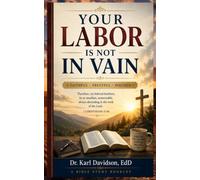 YOUR LABOR IS NOT IN VAIN (UNMOVABLE IN THE LORD)