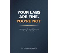 Your Labs Are Fine. You're Not.: Understanding the Mineral Deficiencies Your Doctor Can't See