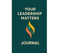 Your Leadership Matters: A Leadership Journal from Executive Coach Heidi Sadecky