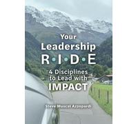 Your Leadership RIDE: 4 Disciplines to Lead with Impact
