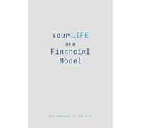 Your Life as a Financial Model (Applying Finance to Life)