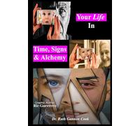 Your Life in Time, Signs, and Alchemy