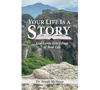 Your Life is a Story: God Loves Every Page of Your Life