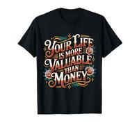 Your Life Is More Valuable Than Money Objetivo - Camiseta