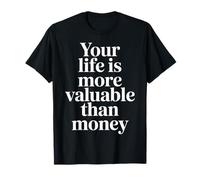 Your Life Is More Valuable Than Money Objetivo |- Camiseta