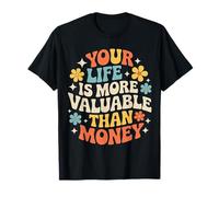 Your Life Is More Valuable Than Money Objetivo - Camiseta