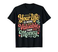 Your Life Is More Valuable Than Money Objetivo - Camiseta