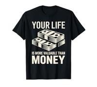 Your Life Is More Valuable Than Money Objetivo - Camiseta