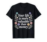 Your Life Is More Valuable Than Money Objetivo - Camiseta