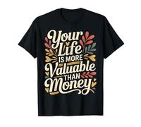 Your Life Is More Valuable Than Money Objetivo - Camiseta