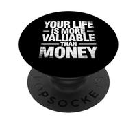 Your Life Is More Valuable Than Money Objetivo |- PopSockets PopGrip Adhesivo