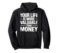 Your Life Is More Valuable Than Money Objetivo |- Sudadera con Capucha