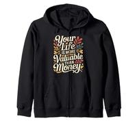 Your Life Is More Valuable Than Money Objetivo - Sudadera con Capucha