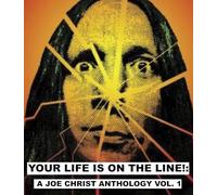 Your Life is on the Line!: A Joe Christ Anthology [Blu-ray]