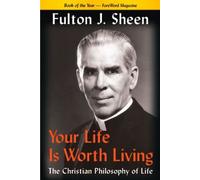 YOUR LIFE IS WORTH LIVING by FULTON J. SHEEN (2014-04-01)