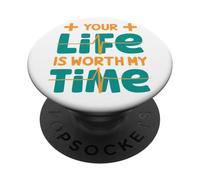 Your Life is Worth My Time Nurse Women Men Camiseta Kid Health PopSockets PopGrip Adhesivo