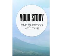 Your Life One Question at a Time: A 200 Question Guided Autobiography: Questions and Prompts to Retell your Life Story