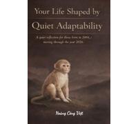 YOUR LIFE SHAPED BY QUIET ADAPTABILITY A quiet reflection for those born in 2004, moving through the year 2026 (Your Life, Shaped Quietly - Year Reflections)