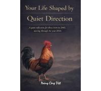 YOUR LIFE SHAPED BY QUIET DIRECTION A quiet reflection for those born in 2005, moving through the year 2026 (Your Life, Shaped Quietly - Year Reflections)