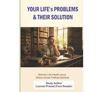 YOUR LIFE's PROBLEMS &THEIR SOLUTION: The Last Solutions India and the World Biggest Problems