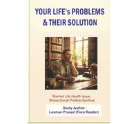 YOUR LIFE's PROBLEMS &THEIR SOLUTION: The Last Solutions India and the World, Biggest Problems