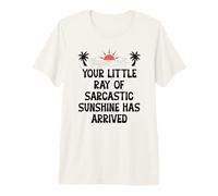 Your Little Ray of Sarcastic Sunshine Has Arrived Summer Camiseta Premium