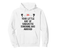 Your Little Ray of Sarcastic Sunshine Has Arrived Summer Sudadera con Capucha