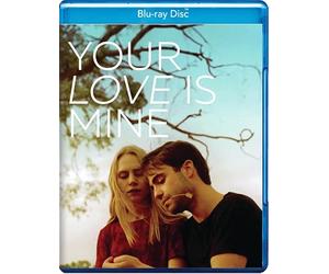 Your Love Is Mine [Blu-ray]