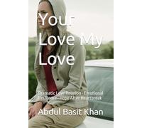 Your Love My Love: Dramatic Love Reunion · Emotional Resilience · Hope After Heartbreak