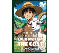 Your Majesty the Goat: Humorous and Cozy Progression Fantasy Adventure (The Chief Chronicles)