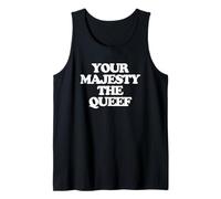 Your Majesty The Queef - Divertido Dicho para Mujeres, niñas, Mujeres Camiseta sin Mangas