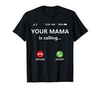 Your Mama is Calling Shirt,Funny Mom Shirts for Dad,Call Mom Camiseta