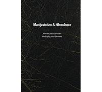 Your Manifestation and Abundance Journal: Attract Your Dreams: Personal Affirmations: Chase Your Dreams, Make Money one minute a day gratitude planner.