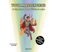 Your Masterpiece: 40 Superheroes and villains to color