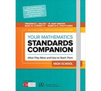 Your Mathematics Standards Companion, High School: What They Mean and How to Teach Them (Corwin Mathematics Series)