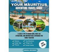 YOUR MAURITIUS ADVENTURE TRAVEL GUIDE: A Local's Tips to Hidden Gems, Must-See Attractions, and Unforgettable Experience for Family Vacation