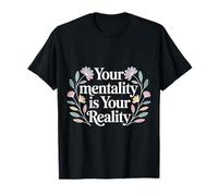 Your Mentality Is Your Reality Pensamientos mentales |- Camiseta
