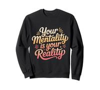 Your Mentality Is Your Reality Pensamientos mentales - Sudadera