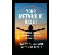 Your Metabolic Reset: Reversing Insulin Resistance Through Lifestyle
